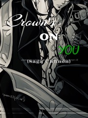 Crown’s on you (Saga x Kanon) Kanon Novel