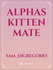 Alphas Kitten Mate Impregnation Novel