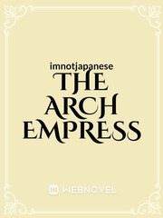 The Arch Empress Fantasia Novel