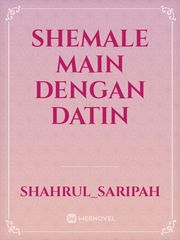 shemale main dengan datin Shemale Novel