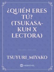 ¿Quién eres tú? (Tsukasa-Kun x Lectora) Jibaku Shounen Hanako Kun Novel
