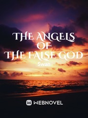 The Angels of The False God Ubel Blatt Novel