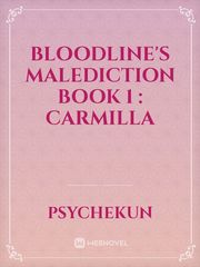 Bloodline's Malediction Book 1 : Carmilla Book