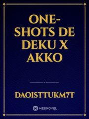 One-Shots de Deku x Akko Book
