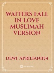 Waiters Fall in Love Muslimah Version Garak Novel