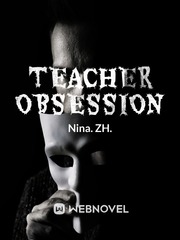TEACHER OBSESSION Nerd Novel