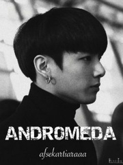 ANDROMEDA [JJK] Jungkook Novel