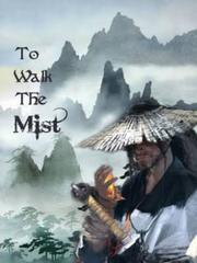 To walk the mist Faction Novel