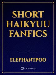 Short Haikyuu fanfics Sad Novel