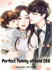 Perfect family of Cold CEO Darker Than Black Novel