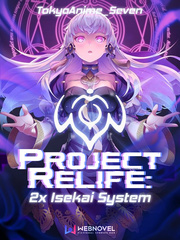 Project Relife: 2x Isekai System The Last Hours Novel