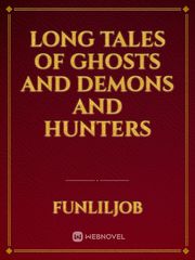 Long Tales of Ghosts and Demons and Hunters Jo And Laurie Novel