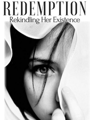 Redemption (Rekindling Her Existence) Urdu Hot Novel