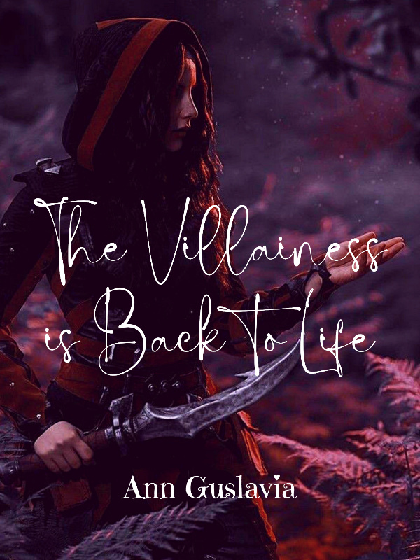 Read The Villainess Is Back To Life - Annguslavia - Webnovel
