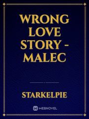 Wrong love story - Malec Malec Fanfic