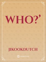 Who?’ Jikook Novel