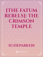 [The Fatum Rebels]: The Crimson Temple The 8th Son Are You Kidding Me Novel
