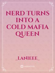 Nerd turns into a cold Mafia Queen Book