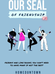 Our seal of friendship #2 Goodbye Novel
