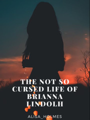The Not so Cursed Life of Brianna Lindolh- moved Midnight Novel