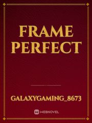 Frame Perfect