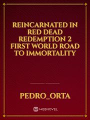 Reincarnated In Red Dead Redemption 2 First world Road to Immortality Youve Got To Be Kidding Arthur Fanfic