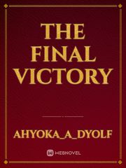 The Final Victory Classic Love Novel