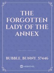 The Forgotten Lady of The Annex Millionaire Novel