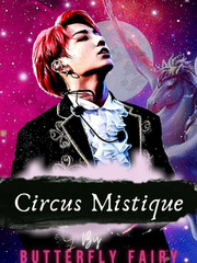 Circus Mistique - Jungkook Fanfiction Circus Novel