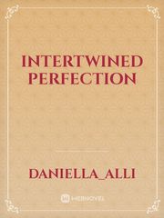 Intertwined Perfection Dirty Romance Novel
