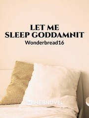 Let Me Sleep Goddamnit Teen Novel