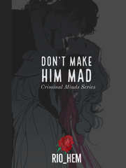 Criminal Minds Series: Don't Make Him Mad Walk Away Novel
