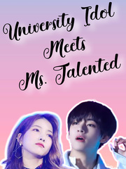 University Idol meets Ms. Talented Maybe Novel
