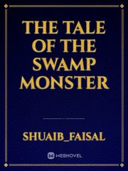 The tale of the swamp monster Military Novel