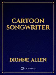 Cartoon Songwriter Cartoon Novel