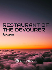(Hiatus) Restaurant of the Devourer Underground Railroad Novel