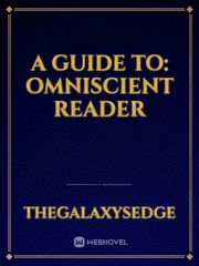 A Guide to: Omniscient Reader Omniscient Reader Novel