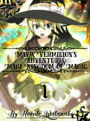 Read Mavis Vermilion S Adventures Magi Kingdom Of Magic Haruto Watanabe7 Webnovel