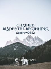 Chained Blades:the beginning Book