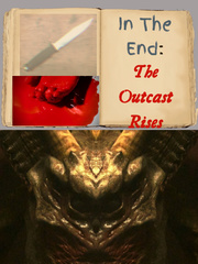 In The End: The Outcast Rises Ben Novel