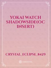 Yokai Watch Shadowside(OC Insert) Book