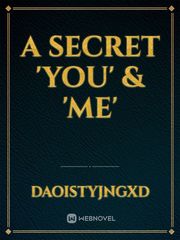 A secret 'YOU' & 'Me' Melayu Novel