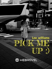 Pick Me Up :) Pick Me Up Novel