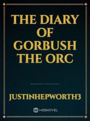 The diary of Gorbush the orc Book