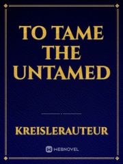 To Tame The Untamed Book