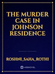 The Murder Case In Johnson Residence Book