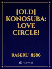[OLD] Konosuba: Love Circle! Megumin Novel