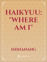 Haikyuu: "Where am I" Book