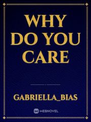 Why Do You Care Book