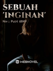SEBUAH 'INGINAN' Inspirasi Novel